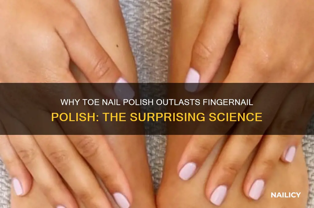 why does toe nail polish last so long