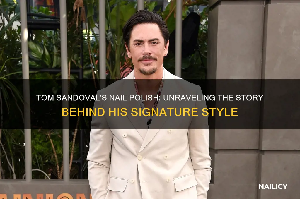 why does tom sandoval wear nail polish