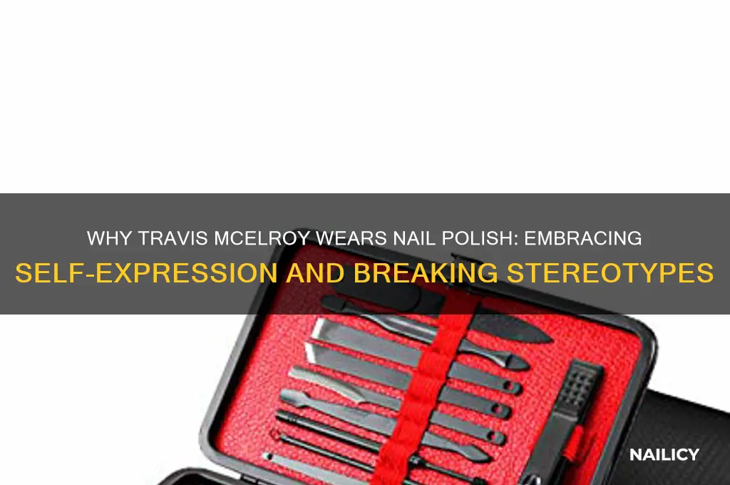 why does travis mcelroy wear nail polish