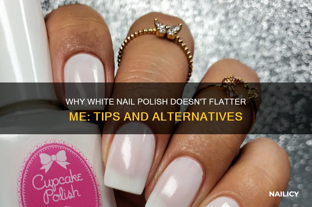 why does white nail polish look bad on me