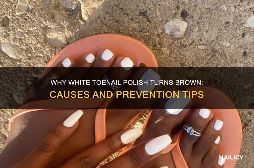 why does white toe nail polish turn brown