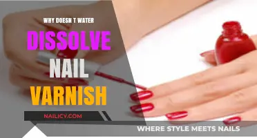 Why Water Can't Dissolve Nail Varnish: Chemistry Explained
