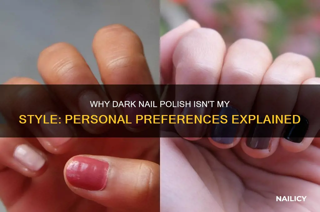 why dont i like dark nail polish