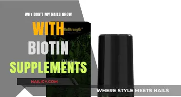 Biotin's Effectiveness: Why Nails Aren't Growing