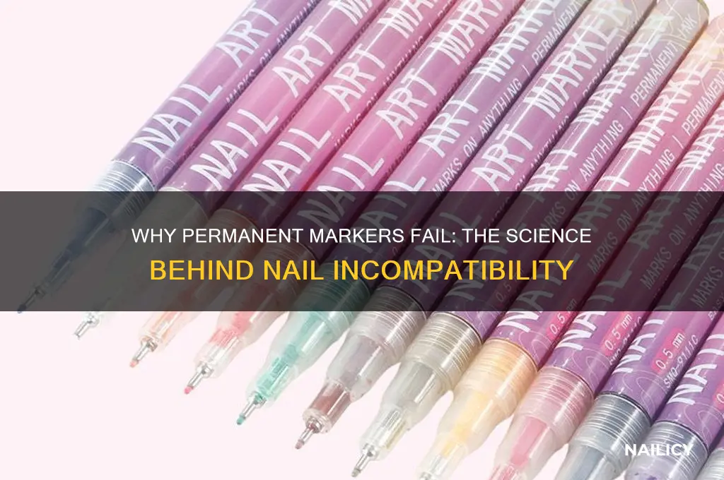 why dont permanent markers work on nails