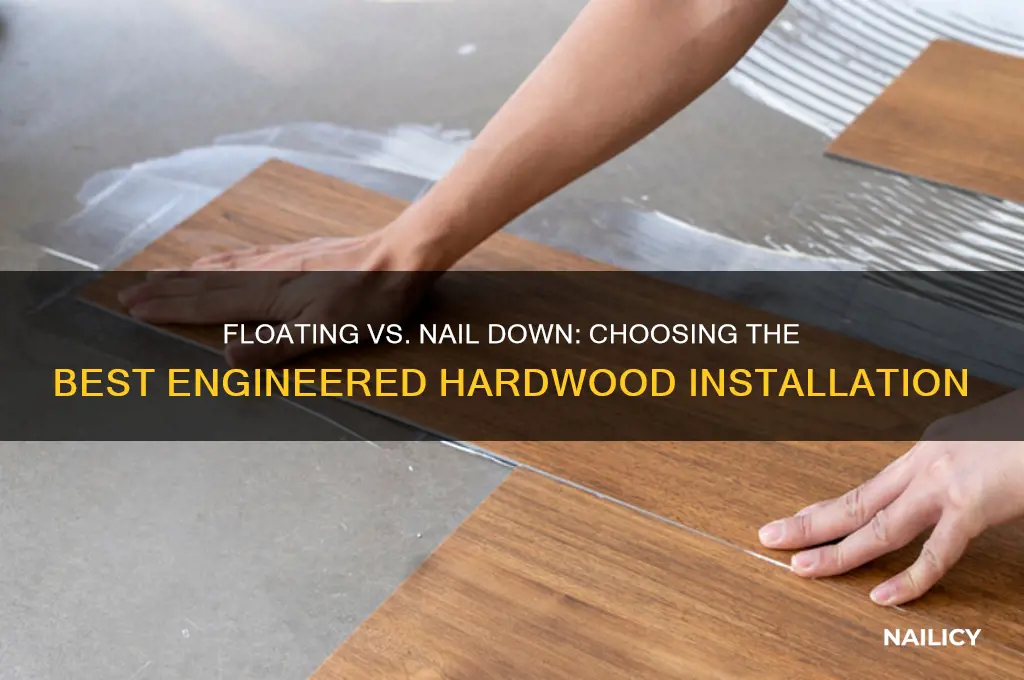 why floating over nail down engineered hardwood