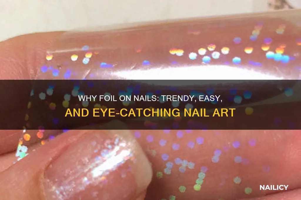 why foil on nails
