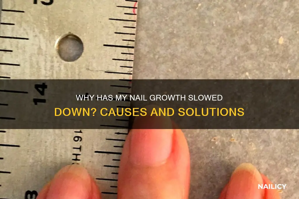 why has my nail growth slowed down