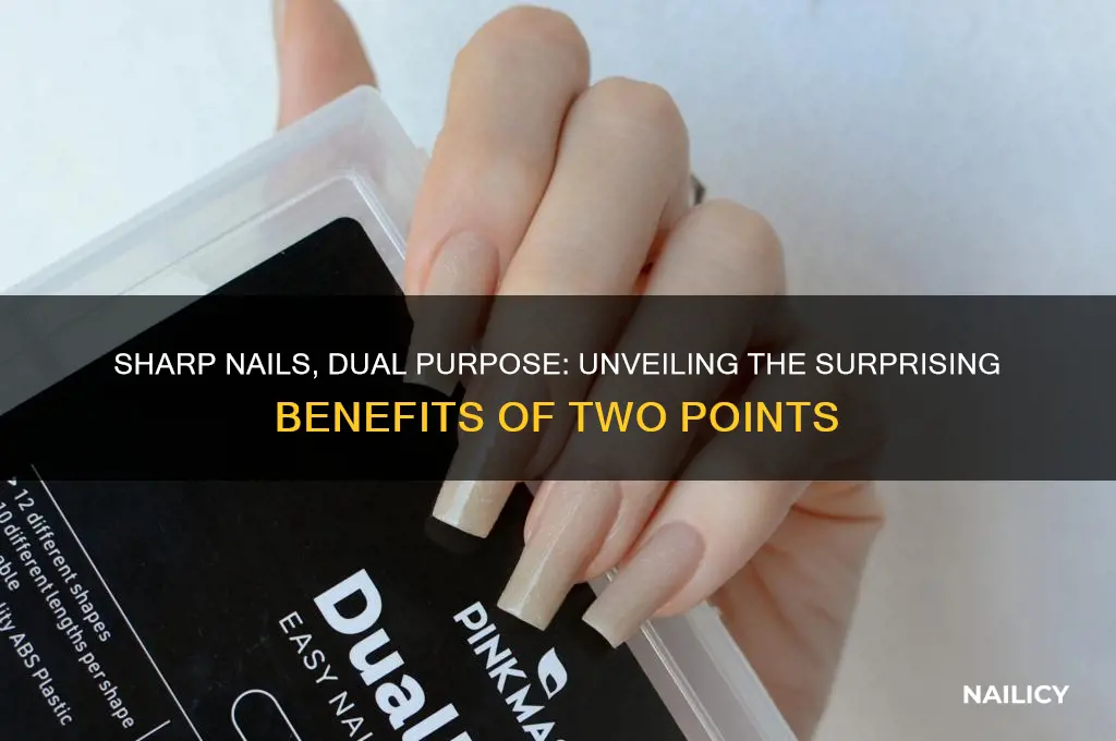 why have two sharp nails