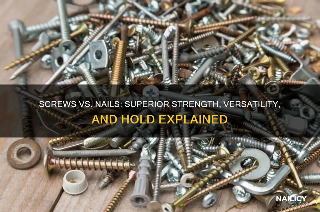 why is a screw better than a nail