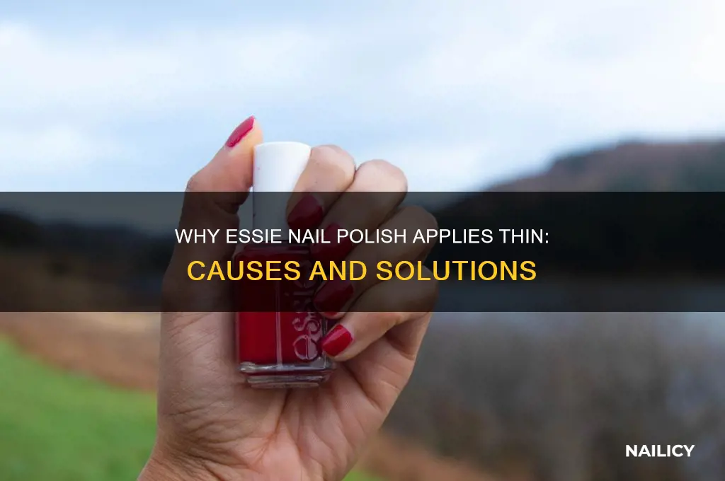 why is essie nail polish so thin