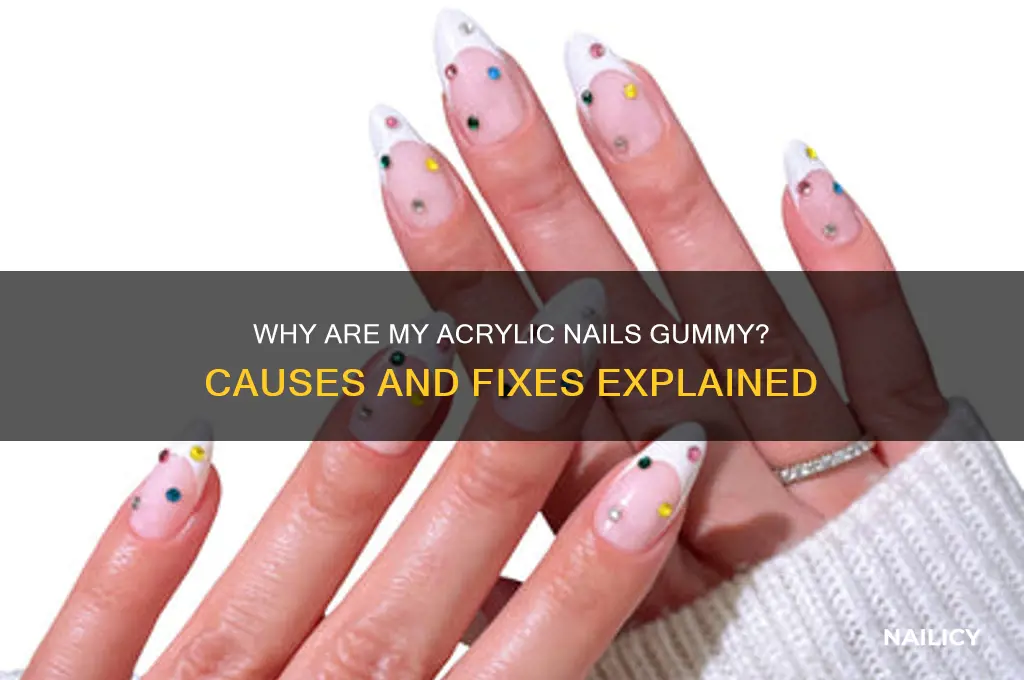 why is my acrlic nail so gumy