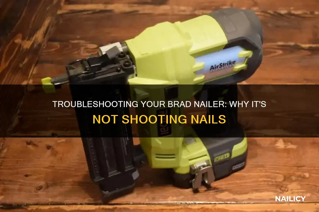 why is my brad nailer not shooting nails