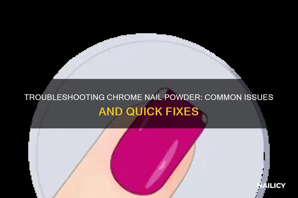 why is my chrome nail powder not working