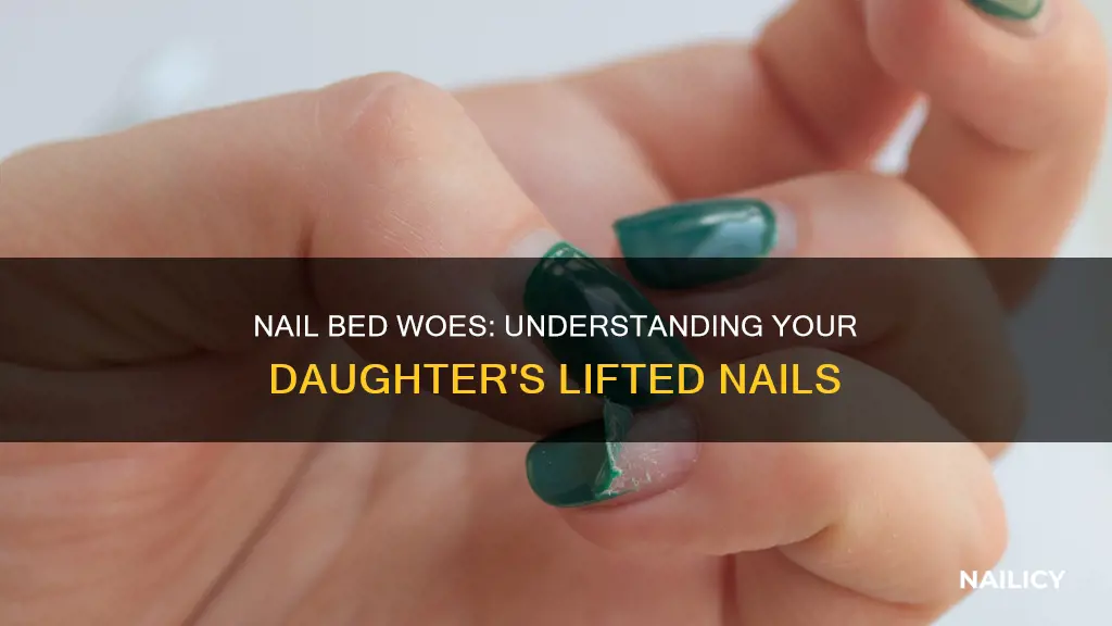 why is my daughters finger nails lifting from nail bed