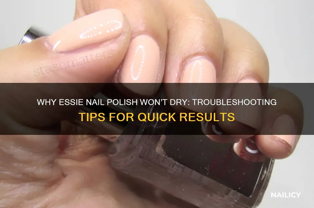 why is my essie nail polish not drying