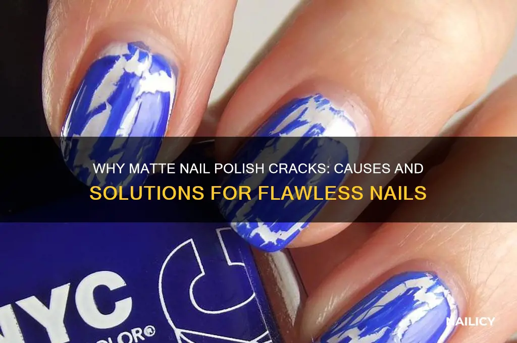 why is my matte nail polish cracking