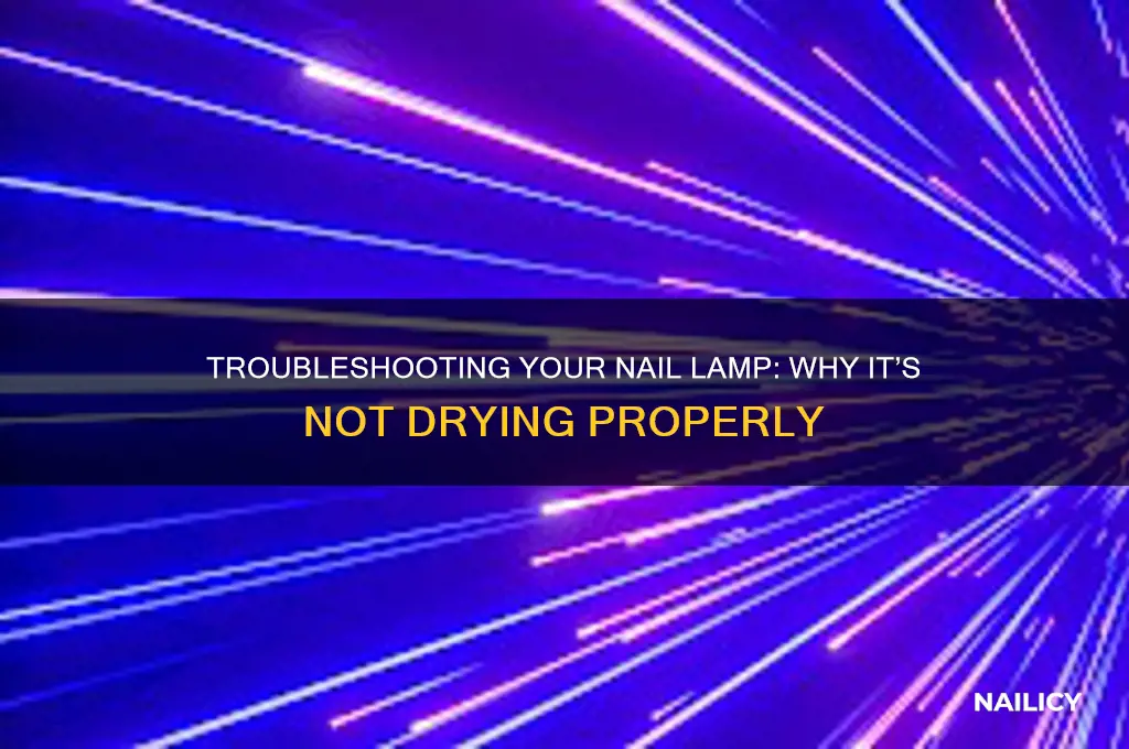 why is my nail lamp not drying