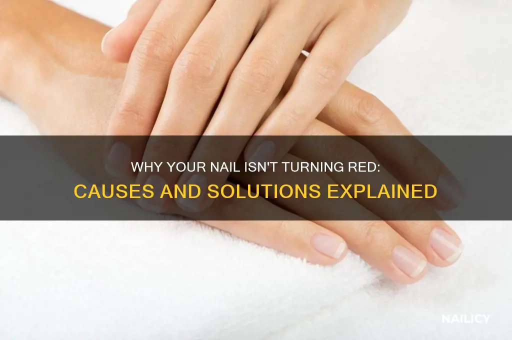 why is my nail not turning red