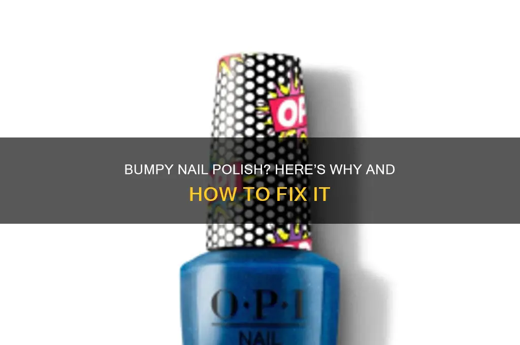 why is my nail polish bumpy