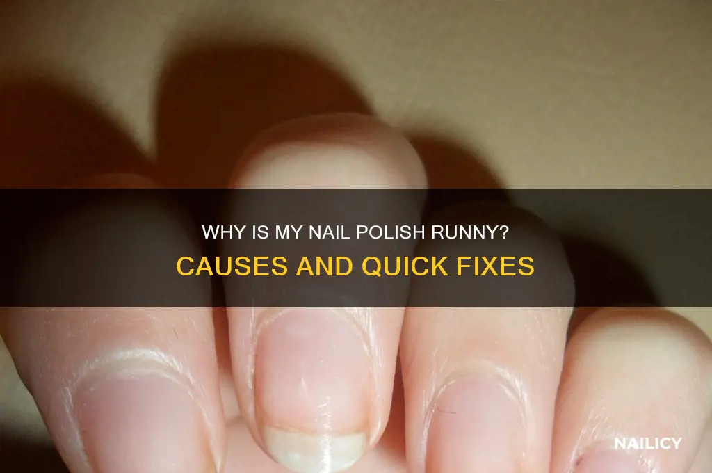 why is my nail polish runny