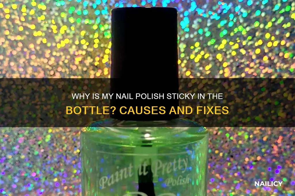 why is my nail polish sticky in bottle