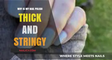 Why Is My Nail Polish Thick and Stringy? Quick Fixes Explained