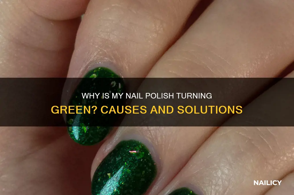 why is my nail polish turning green