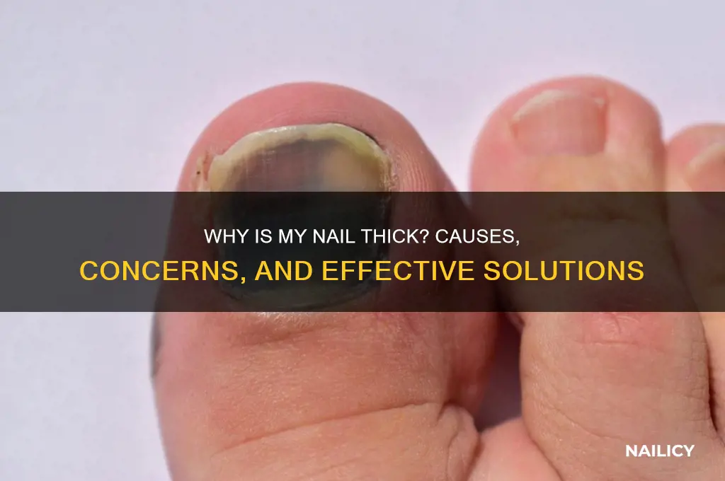 why is my nail thick