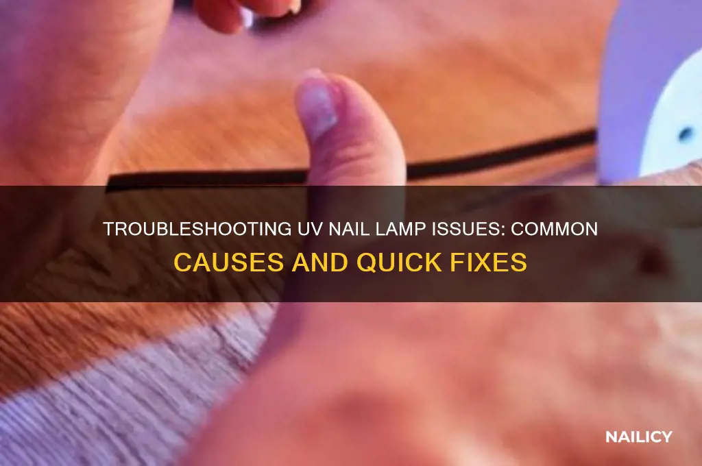 why is my uv nail lamp not working