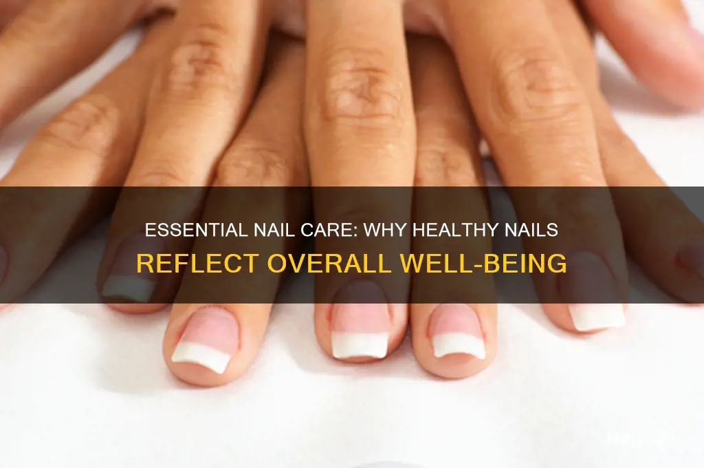 why is nail care important