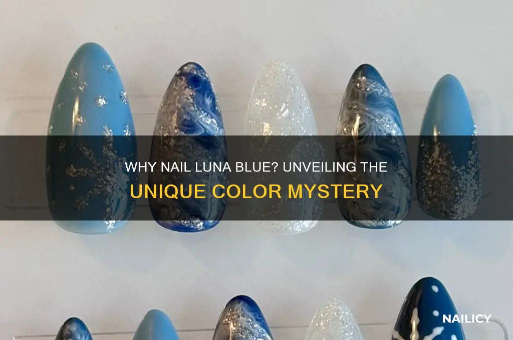 why is nail luna blue
