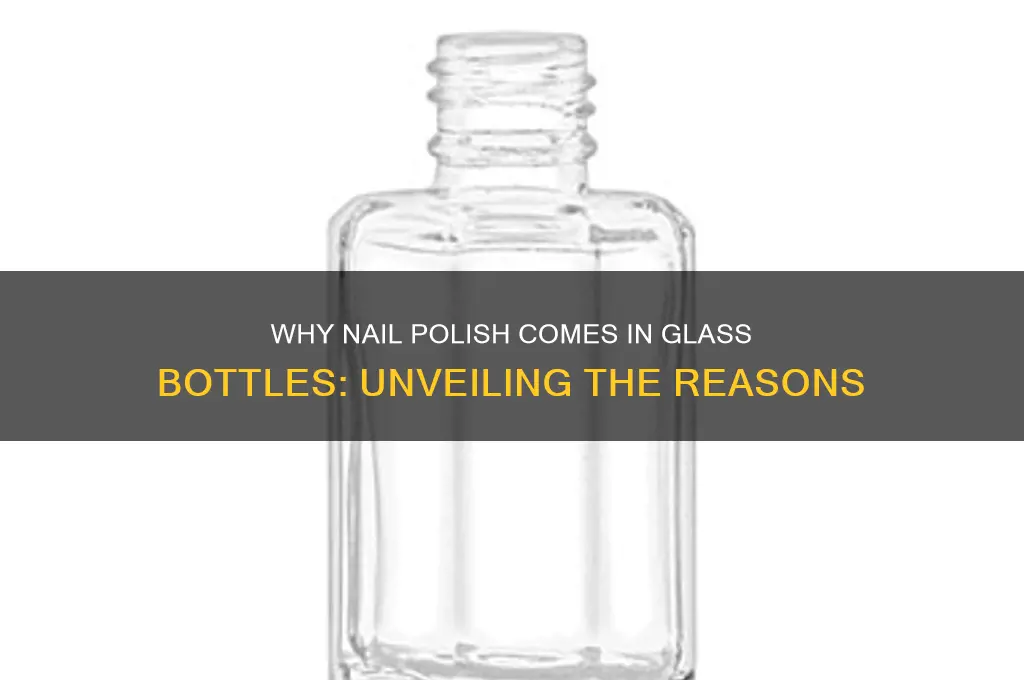 why is nail polish in glass bottles