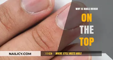 Why Do Fingernails Feel Rough? Causes and Solutions Explained