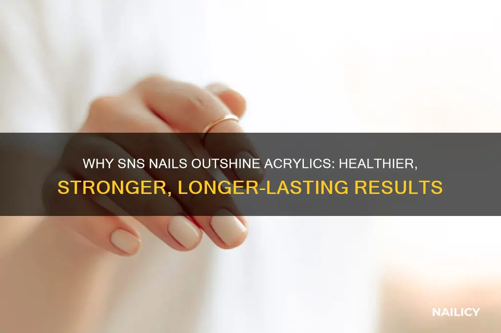why is sns better for your nails