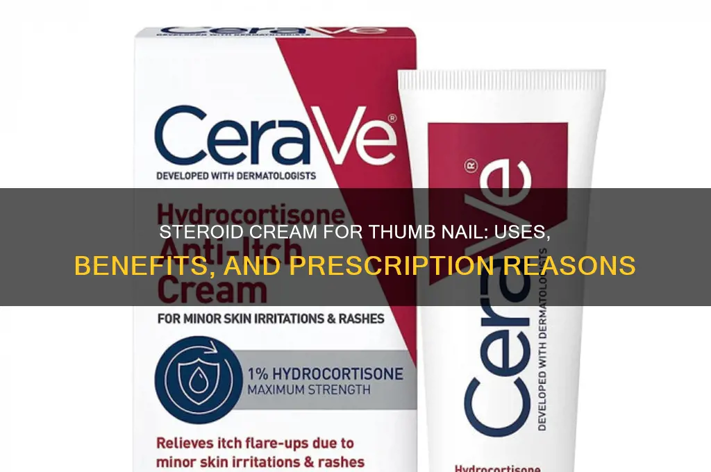 why is steroid cream prescribed for thumb nail