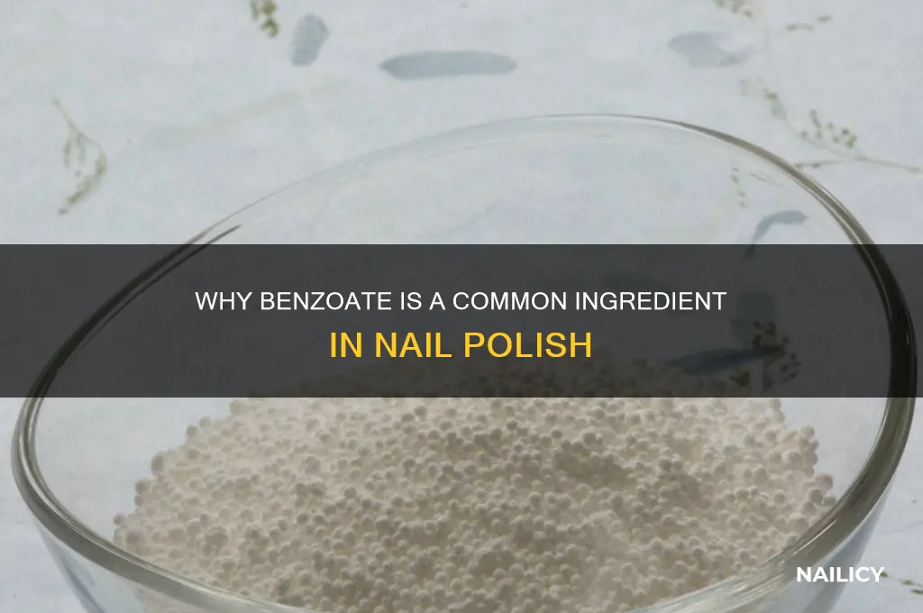 why is there benzoate in nail polish