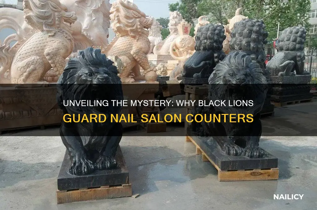 why is there black lion on counter at nail salon