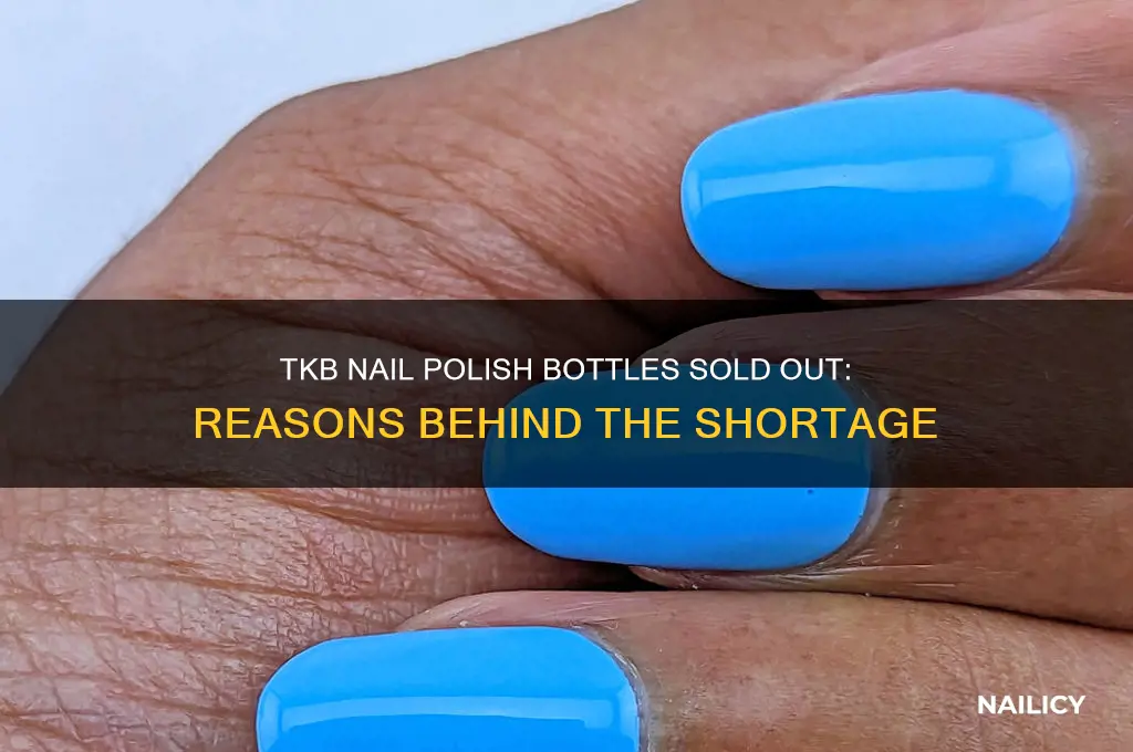 why is tkb sold out of nail polish bottles