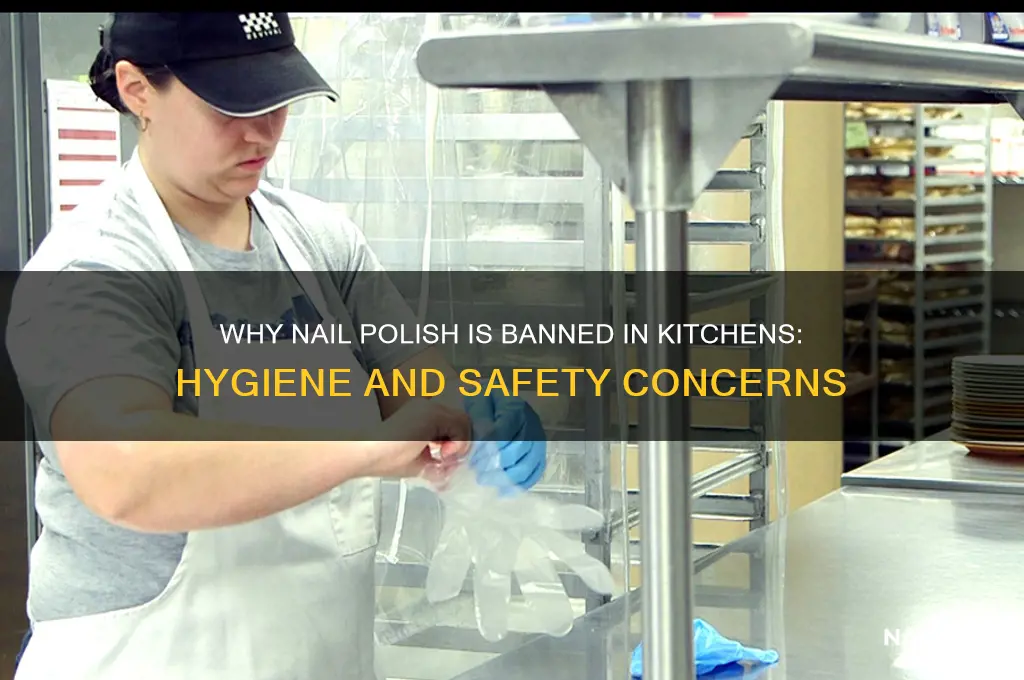 why isnt nail polish approved in a kitchen