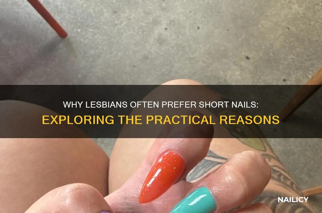 why lesbians have short nails