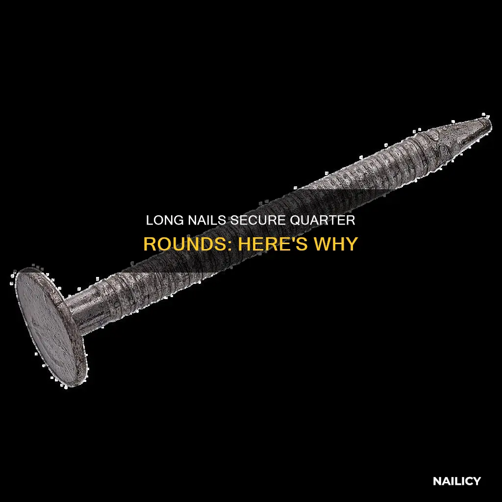 why long nails for quarter rounds in floor