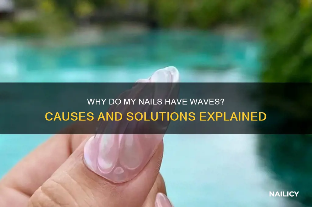 why my nails have waves