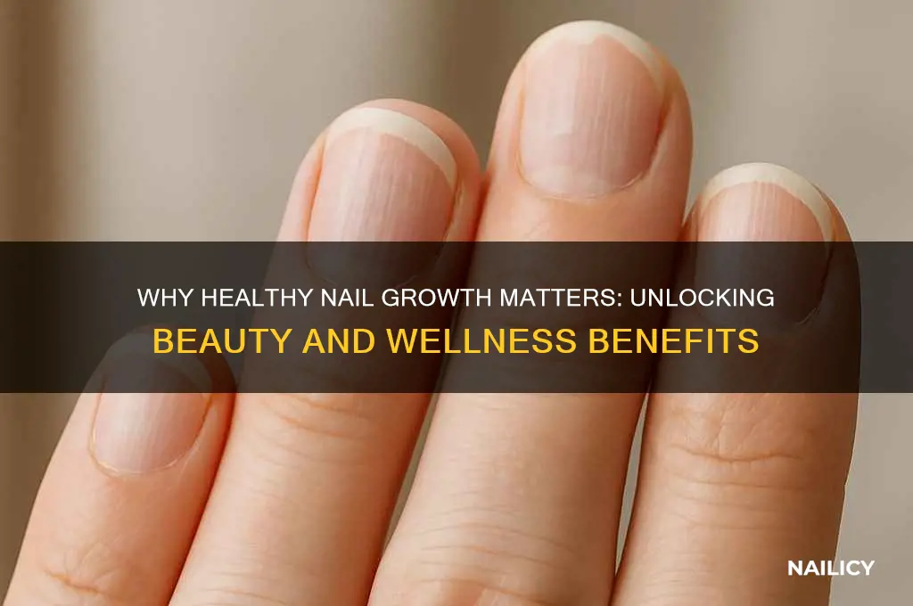 why nail growth important
