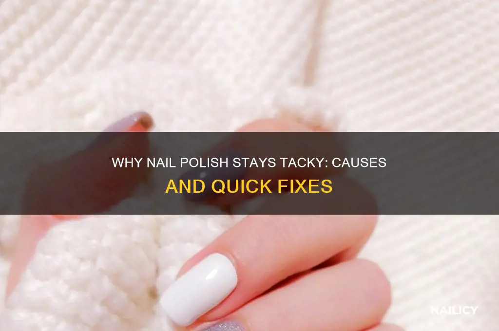 why nail polish stays tacky after hours