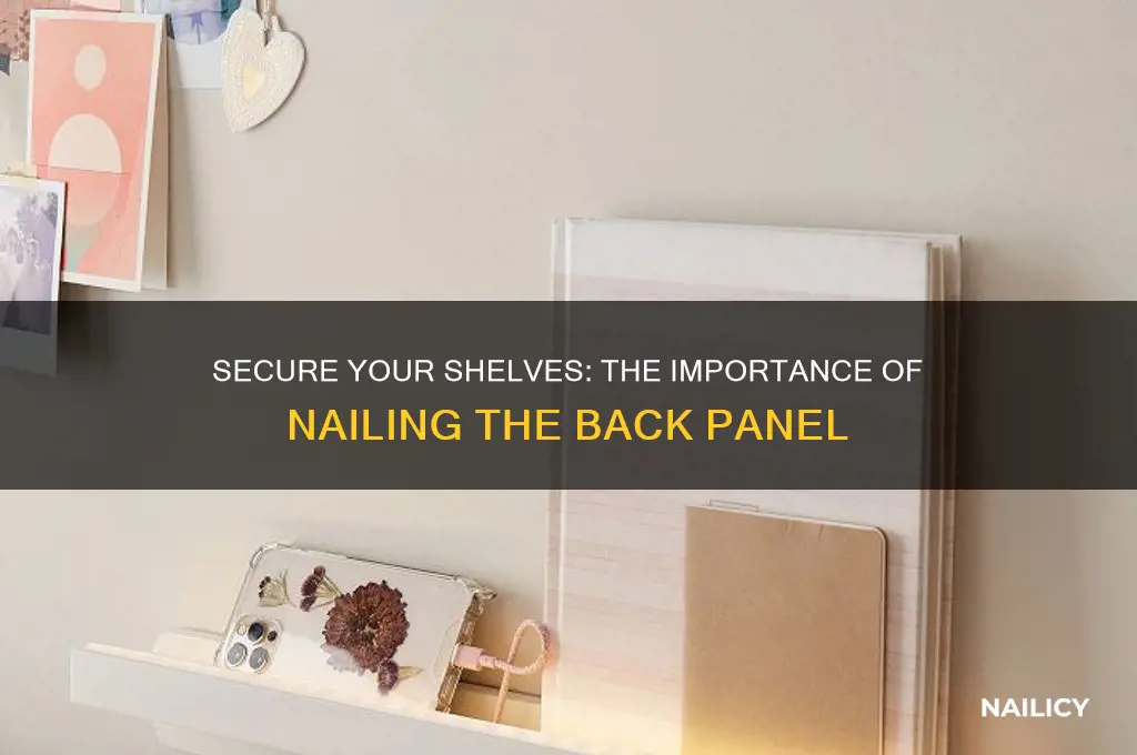 why nail the back part of shelves