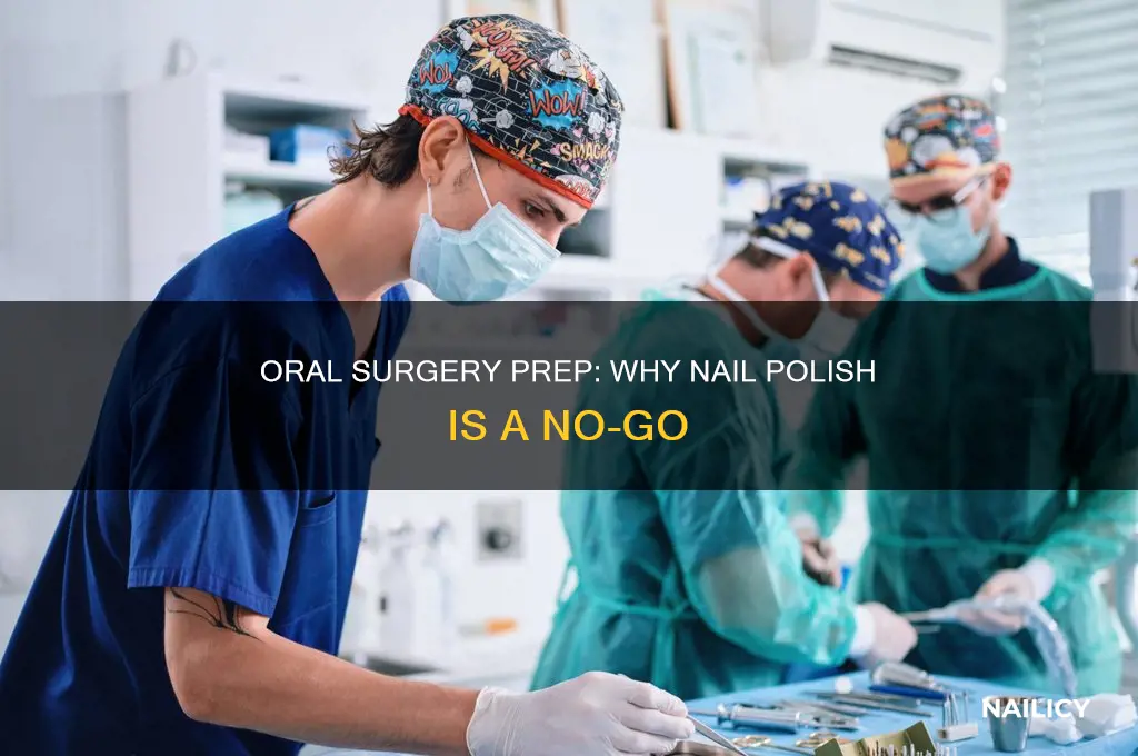 why no nail polish for oral surgery