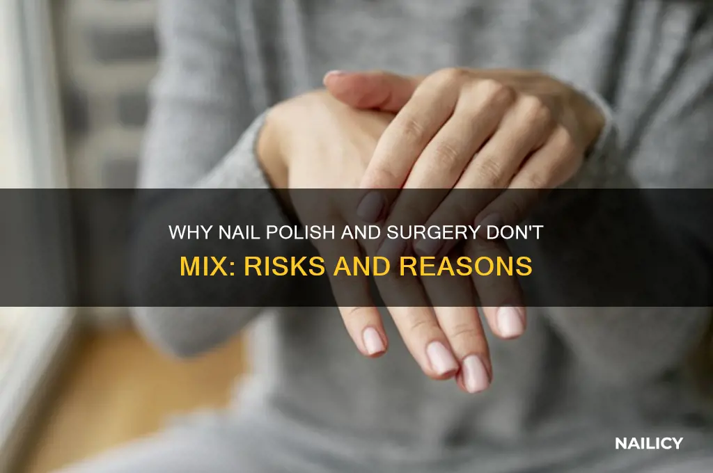 why no nail polish surgery