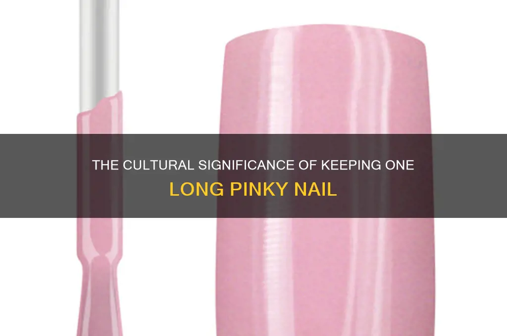 why onelong pinky nail