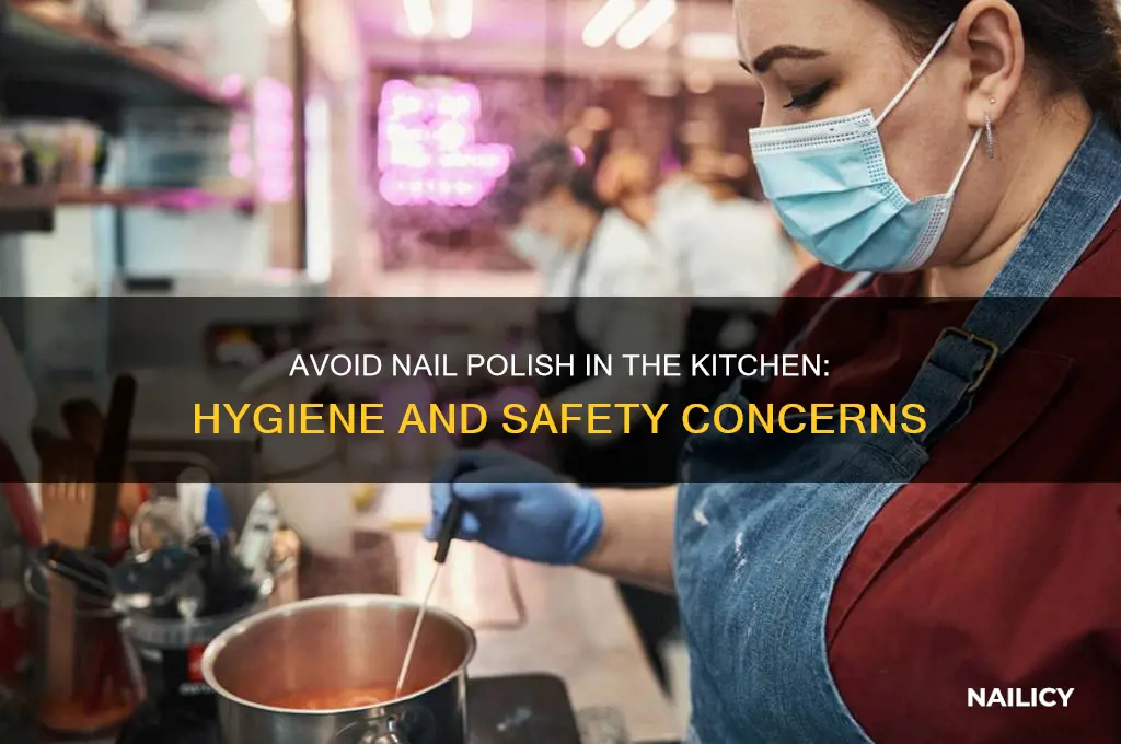 why should you not wear nail polish when cooking